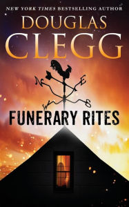 Title: Funerary Rites, Author: Douglas Clegg