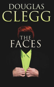 Title: The Faces, Author: Douglas Clegg