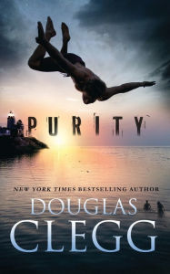 Title: Purity, Author: Douglas Clegg