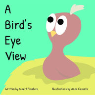 Title: A Bird's Eye View, Author: Albert Pisaturo