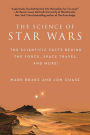 The Science of Star Wars: The Scientific Facts Behind the Force, Space Travel, and More!