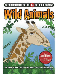 Title: Connect and Color: Wild Animals: An Intricate Coloring and Dot-to-Dot Book, Author: Jessica Mazurkiewicz
