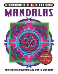 Title: Connect and Color: Mandalas: An Intricate Coloring and Dot-to-Dot Book, Author: Racehorse Publishing