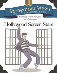 Title: Remember When Adult Coloring Book: Hollywood Screen Stars: Nostalgic Scenes to Color from Yesteryear, Author: Racehorse Publishing