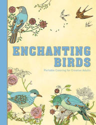 Title: Enchanting Birds: Portable Coloring for Creative Adults, Author: Racehorse Publishing