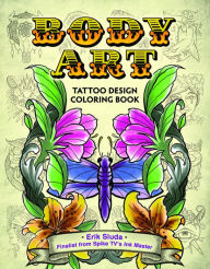Title: Body Art: A Tattoo Design Coloring Book, Author: Erik Siuda