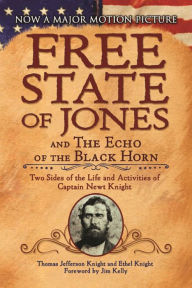 Title: The Free State of Jones and The Echo of the Black Horn: Two Sides of the Life and Activities of Captain Newt Knight, Author: Composition Notebook Queen