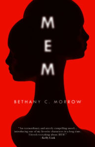 Title: MEM, Author: Bethany C. Morrow