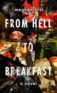 Title: From Hell to Breakfast, Author: Meghan Tifft
