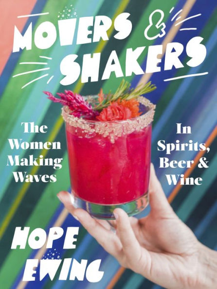 Movers and Shakers: Women Making Waves in Spirits, Beer & Wine