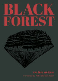Title: Black Forest, Author: Valérie Mréjen