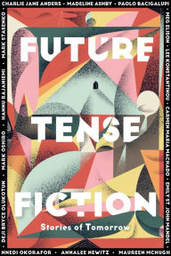 Title: Future Tense Fiction: Stories of Tomorrow, Author: Charlie Jane Anders