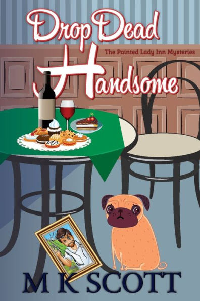 Drop Dead Handsome: A Culinary Cozy Mystery