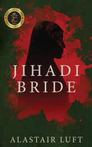 Title: Jihadi Bride, Author: Alastair Luft