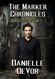 Title: The Marker Chronicles, The First Trilogy: (Books 1 - 3 of Horror and Dark Fantasy), Author: Danielle Devor