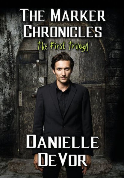 The Marker Chronicles, The First Trilogy: (Books 1 - 3 of Horror and Dark Fantasy)