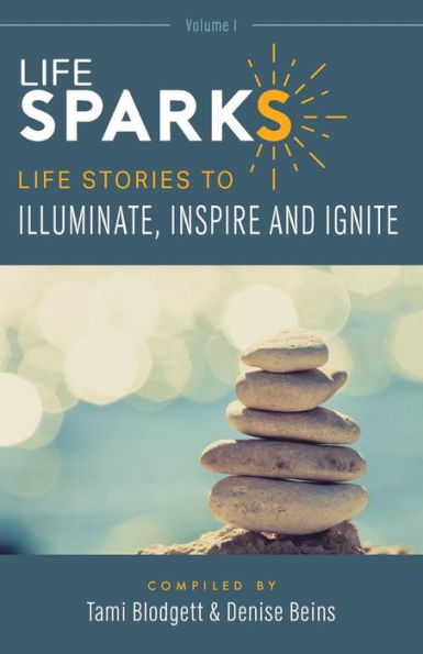 LifeSPARKS: Life Stories to Illuminate, Inspire and Ignite