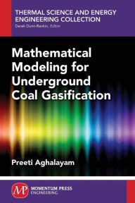 Title: Mathematical Modeling for Underground Coal Gasification, Author: Charles Berling