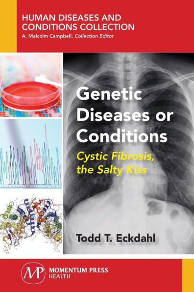 Genetic Diseases or Conditions: Cystic Fibrosis, The Salty Kiss