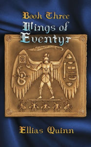 Title: Wings of Eventyr: Book Three, Author: Ellias Quinn