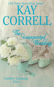 Title: The Unexpected Wedding, Author: Kay Correll