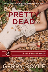 Title: Pretty Dead, Author: Gerry Boyle