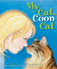 Title: My Cat, Coon Cat, Author: Sandy Ferguson Fuller