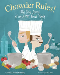 Pdf books to free download Chowder Rules!: The True Story of an Epic Food Fight ePub 9781944762827