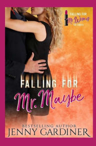 Title: Falling for Mr. Maybe, Author: Jenny Gardiner