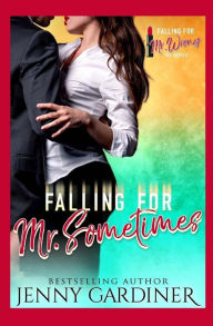 Title: Falling for Mr. Sometimes, Author: Jenny Gardiner