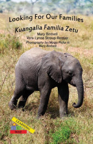 Title: Looking For Our Families/Kuangalia Famila Zetu, Author: Mary Birdsell