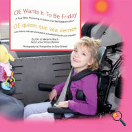 Title: OE Wants It to Be Friday/ OE quiere que sea viernes: A True Story Promoting Inclusion and Self-Determination/Una histoia que promueve la inclusión y la autodeterminación, Author: Jo Meserve Mach