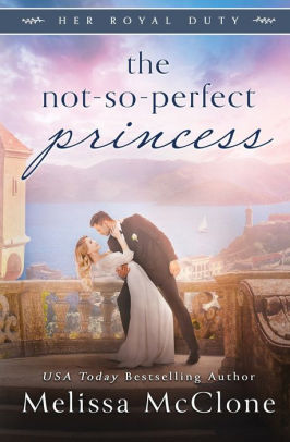 The Not So Perfect Princess By Melissa Mcclone Paperback Barnes Noble