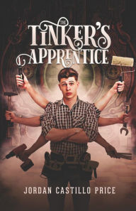 Title: The Tinker's Apprentice, Author: Jordan Castillo Price