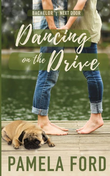 Dancing on the Drive (The Bachelor Next Door, book 2)