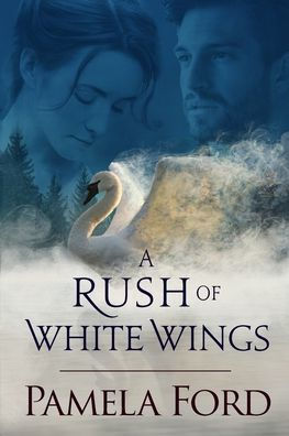 A Rush of White Wings: An Irish historical love story