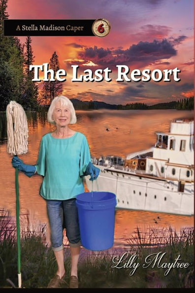 The Last Resort: A Stella Madison Caper