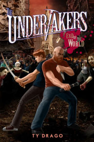 Title: The Undertakers: End of the World, Author: Ty Drago