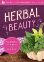 Herbal Beauty: All-Natural Skin, Body, and Hair Care