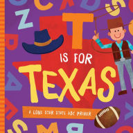 Title: T is for Texas: A Lone Star State ABC Primer, Author: Trish Madson