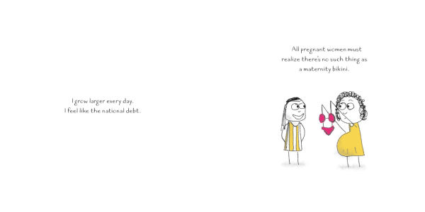 Being Pregnant Is Like Having Company for Nine Months: And 174 Other Laughs (Because You'll Need Them) for the Mom-to-Be