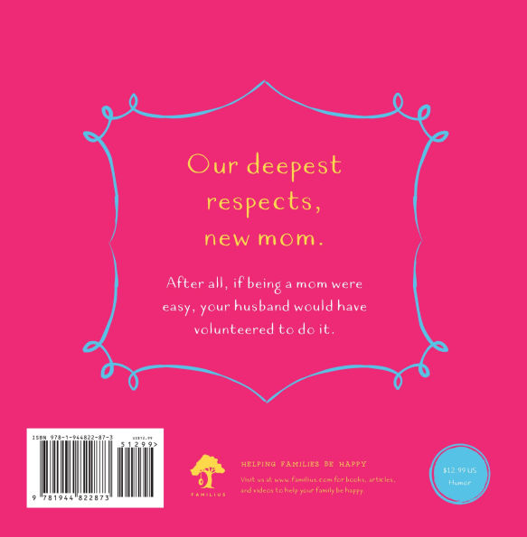 Being Pregnant Is Like Having Company for Nine Months: And 174 Other Laughs (Because You'll Need Them) for the Mom-to-Be