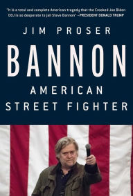 Title: Bannon: American Street Fighter, Author: Jim Proser