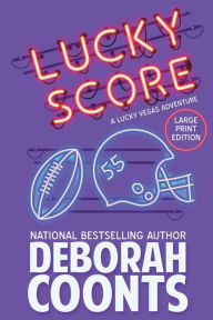 Title: Lucky Score: Large Print Edition, Author: Deborah Coonts