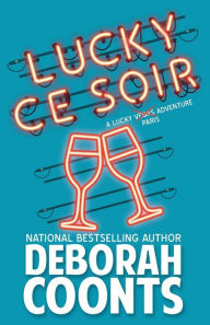 Title: Lucky Ce Soir (Lucky O'Toole Series #10), Author: Deborah Coonts