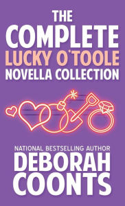 Title: The Complete Lucky O'Toole Novella Collection, Author: Deborah Coonts