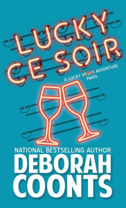 Title: Lucky Ce Soir (Lucky O'Toole Series #10), Author: Deborah Coonts