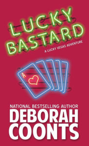 Title: Lucky Bastard (Lucky O'Toole Series #4), Author: Deborah Coonts