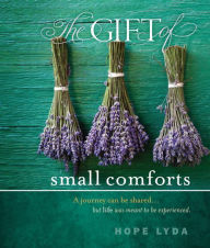 Title: The Gift of Small Comforts, Author: Hope Lyda
