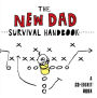 The New Dad Survival Handbook